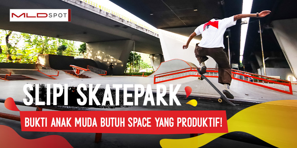 Abis Slipi Skatepark, Apa Lagi Ya Ruang Yang Dibutuhin Anak Muda Jakarta?