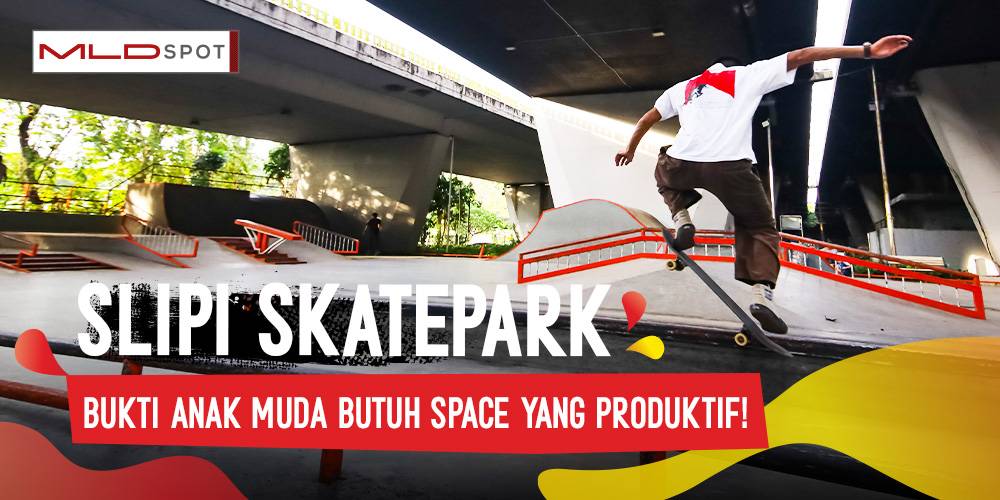 Abis Slipi Skatepark, Apa Lagi Ya Ruang Yang Dibutuhin Anak Muda Jakarta?