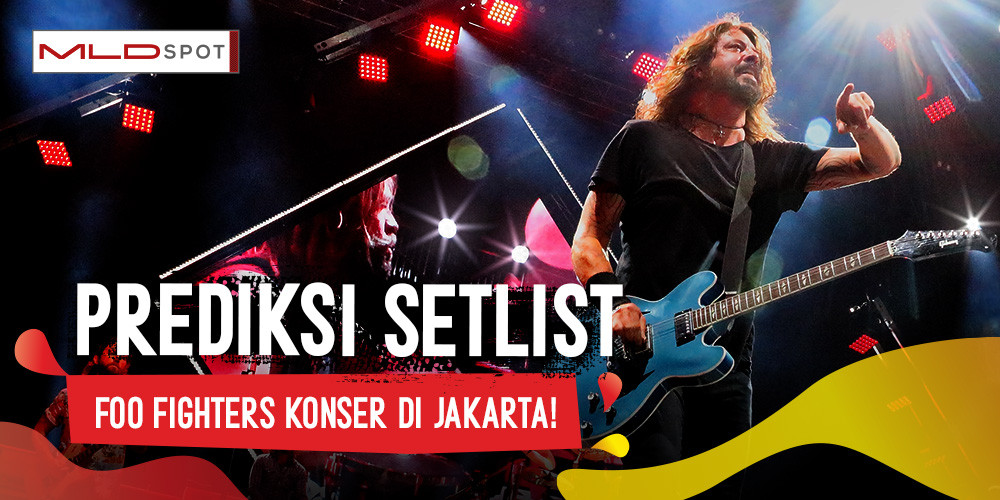 Sebentar Lagi Foo Fighters ke Jakarta! Kira-kira Gimana Ya Setlistnya?